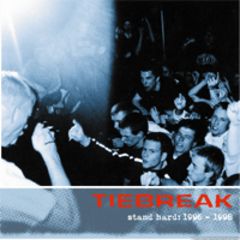 Tiebreak - Stand Hard: 1996 - 1998 CD