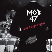 Mob 47 - Dom Ljuger Igen 7