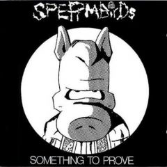 Spermbirds - Something To Prove LP
