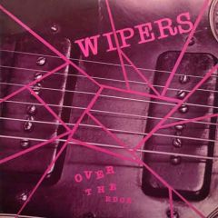 Wipers - Over The Edge LP Wipers - Over The Edge LP