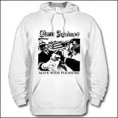 Born Against - Alive With Pleasure Hooded Sweater