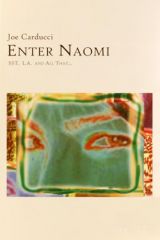 Joe Carducci. Enter Naomi. SST, L.A. And All That Book