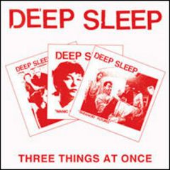 Deep Sleep - Three Things At Once CD Deep Sleep - Three Things At Once CD