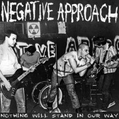 Negative Approach - Nothing Will Stand In Our Way LP Negative Approach - Nothing Will Stand In Our Way LP