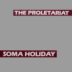 Proletariat - Soma Holiday LP