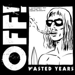Off! - Wasted Years LP