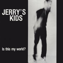 Jerrys Kids - Is This My World LP