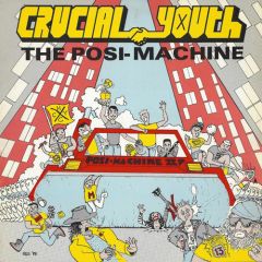 Crucial Youth - The  Posi Machine LP