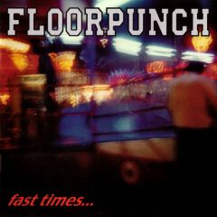 Floorpunch - Fast Times At The Jersey Shore LP