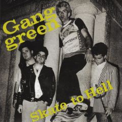 Gang Green - Skate To Hell 7