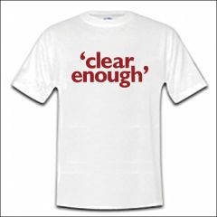 Clear Enough - Shirt