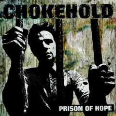 Chokehold - Prison Of Hope LP