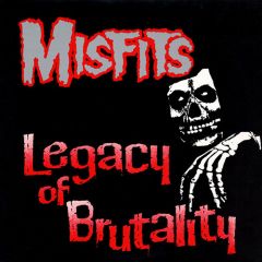 Misfits - Legacy Of Brutality LP Misfits - Legacy Of Brutality LP