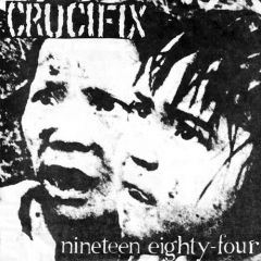 Crucifix - Nineteen Eighty-Four 7 Crucifix - Nineteen Eighty-Four 7