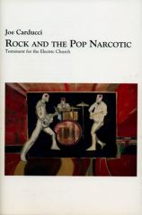 Joe Carducci - Rock And The Pop Narcotic Buch
