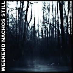 Weekend Nachos - Still LP