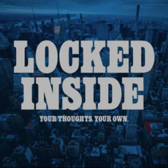 Locked Inside - Your Thoughts. Your Own 7