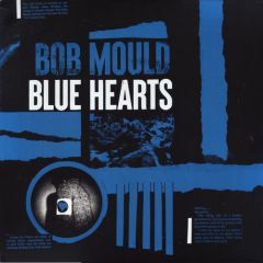 Bob Mould - Blue Hearts LP