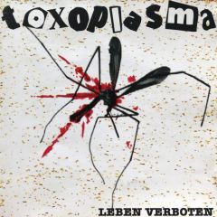 Toxoplasma - Leben Verboten LP