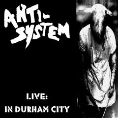 Anti-System - Live: In Durham City LP