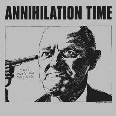Annihilation Time - s/t LP